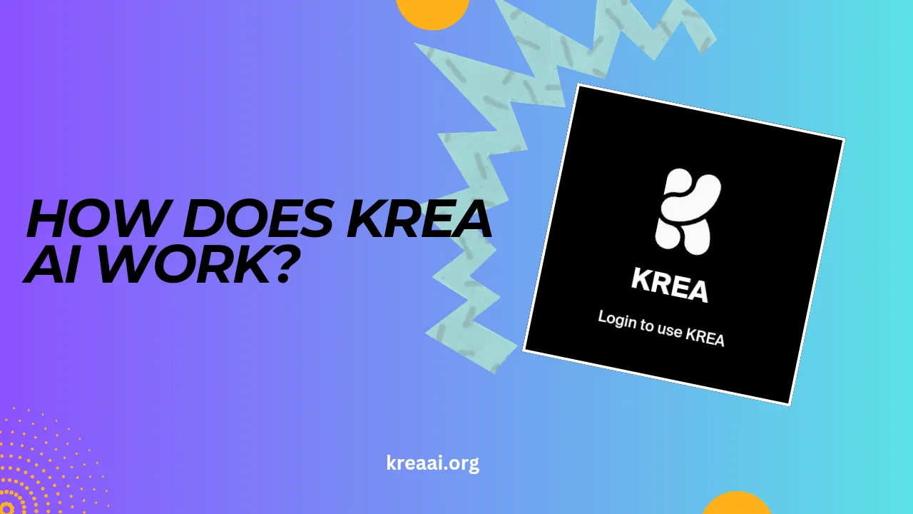 How Does Krea AI Work? (Explained)