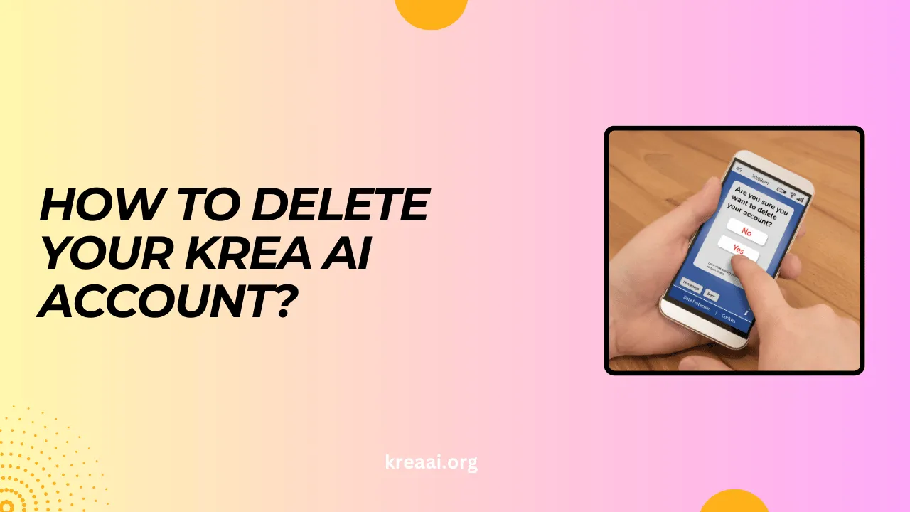 How to Delete Your Krea AI Account?