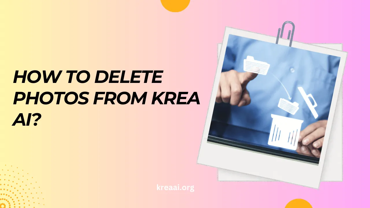 How to Delete Photos from Krea AI? (Explained)