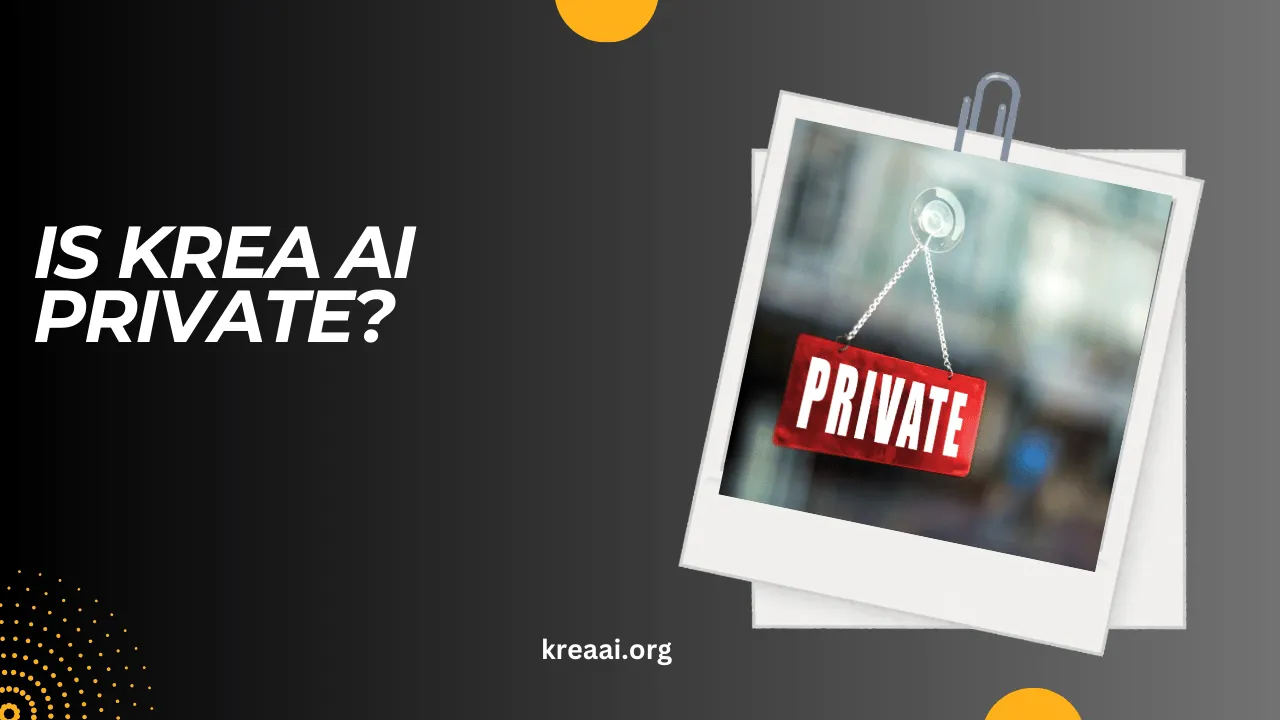 Is Krea AI Private